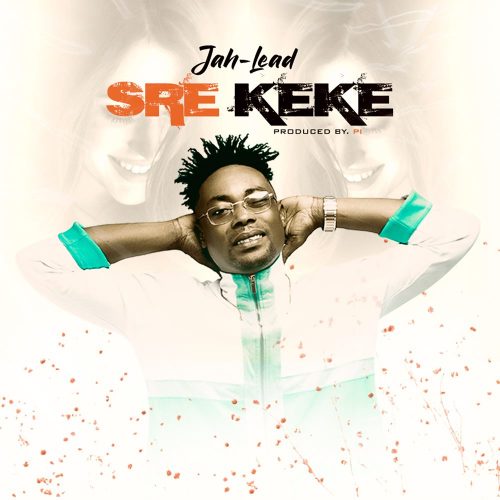Jah Lead – Sre Keke (Prod. by PI)