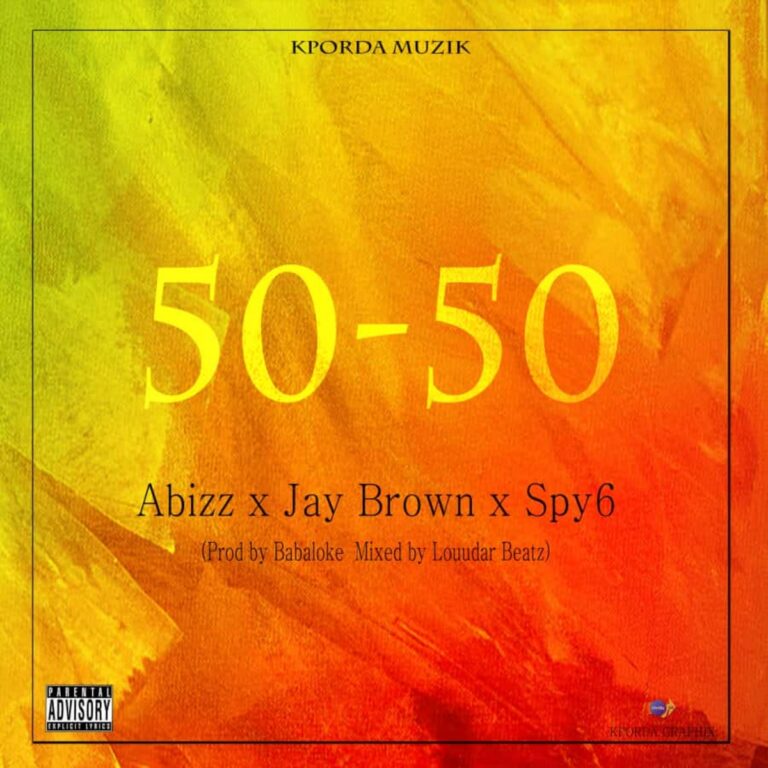 Abizz x Jay Brown x Kojo Spy6 – 50 – 50 (Prod. By Babaloke)