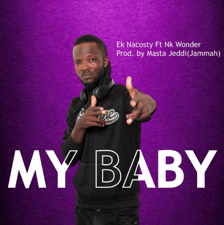 Ek Nacosty ft  Nk Wonda – My Baby (Prod By  Master Jedi (Jammah))