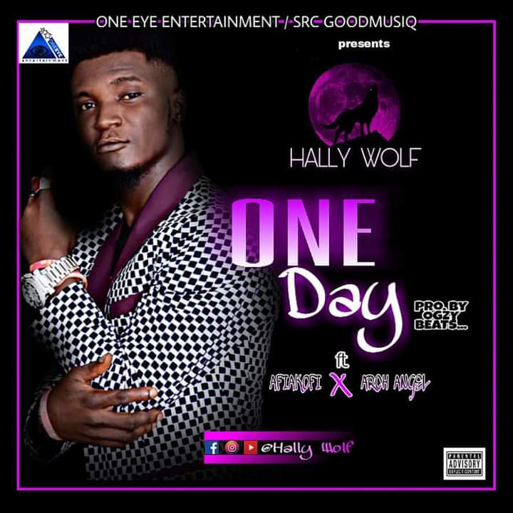 Hally Wolf – One Day ft Afia Kofi x Arch Angel (Prod By Dare Mame Beat)