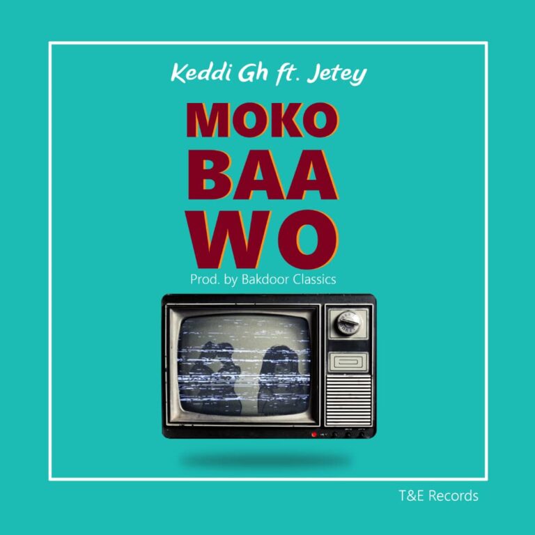 Keddi – Moko Baawo ft Jetey (Prod by Bakdoor Classics)