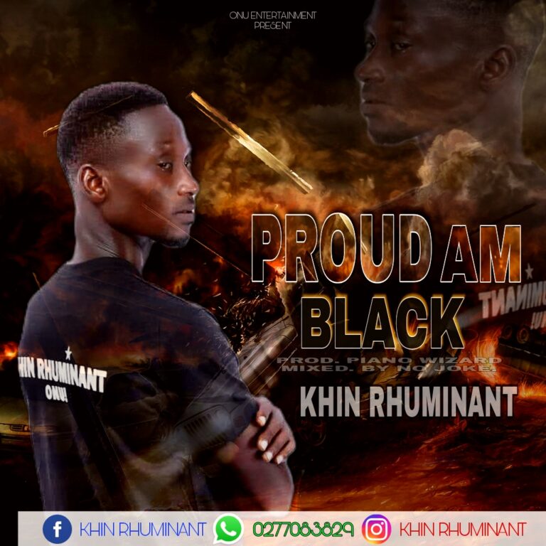 Khin Rhuminant – Proud am Black