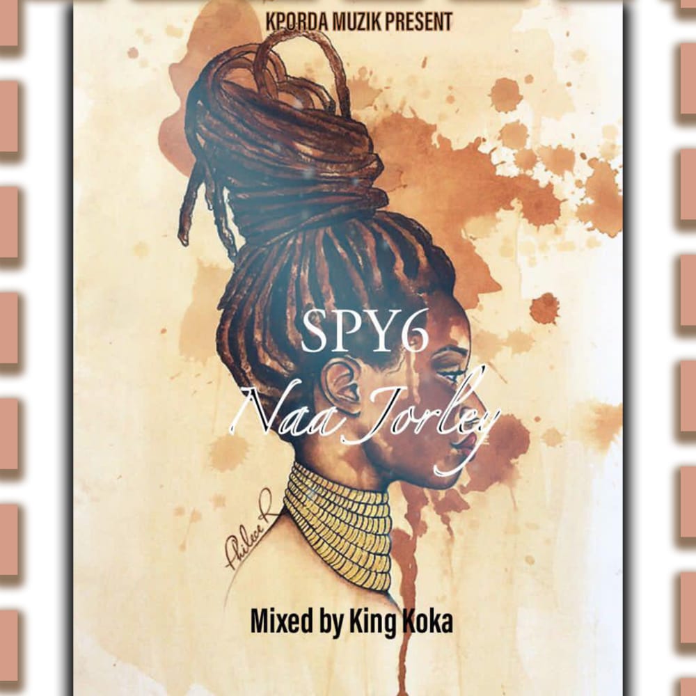 Kojo Spy6 - Naa Jorley mixed by Koka
