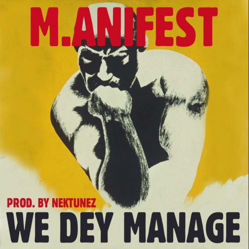 Manifest – We Dey Manage