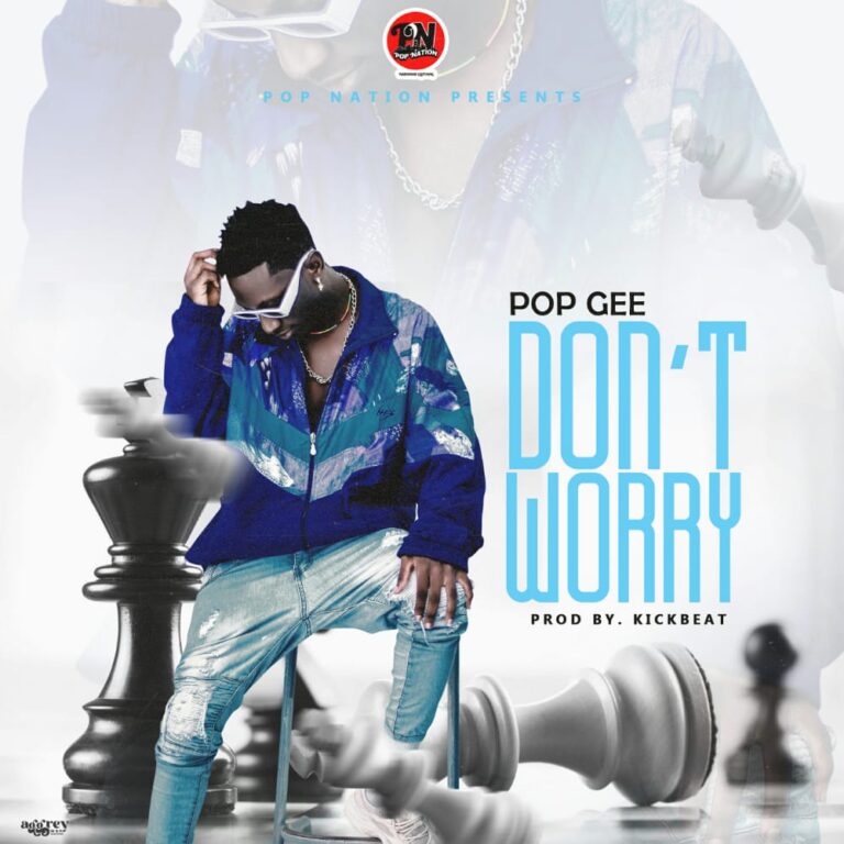 PopGee – Dont Worry (Mastered By Kickbeatz)