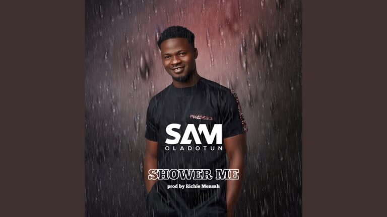 Sam Oladotun – Shower Me