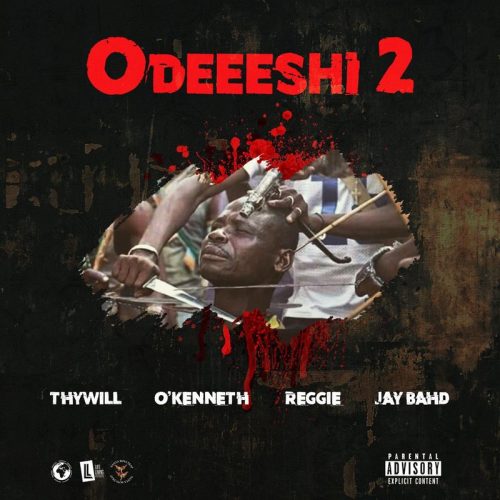 Thywill – Odeeeshi 2 ft. O’Kenneth, Reggie & Jay Bahd (Lyrics)