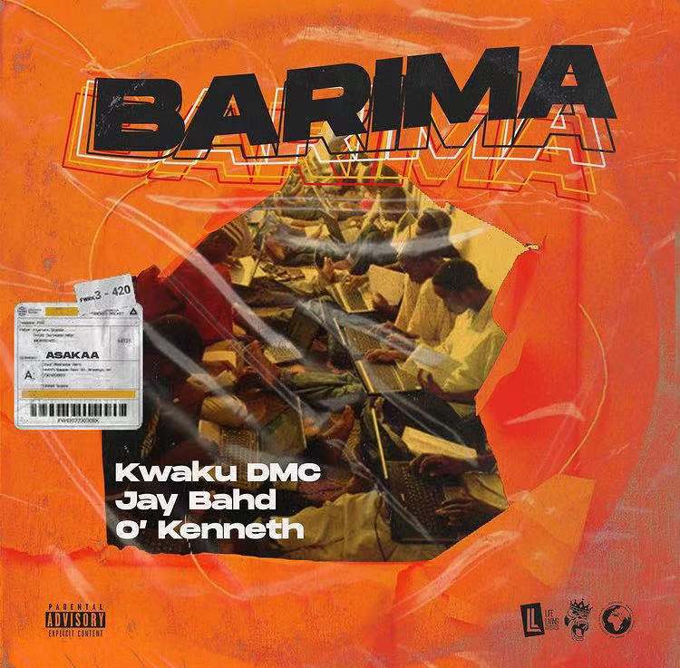 Kwaku DMC – Barima ft Jay Bahd & O’kenneth