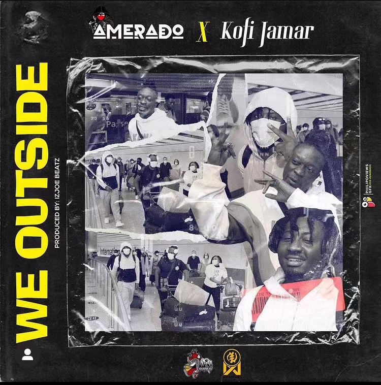Amerado x Kofi Jamar – We Outside