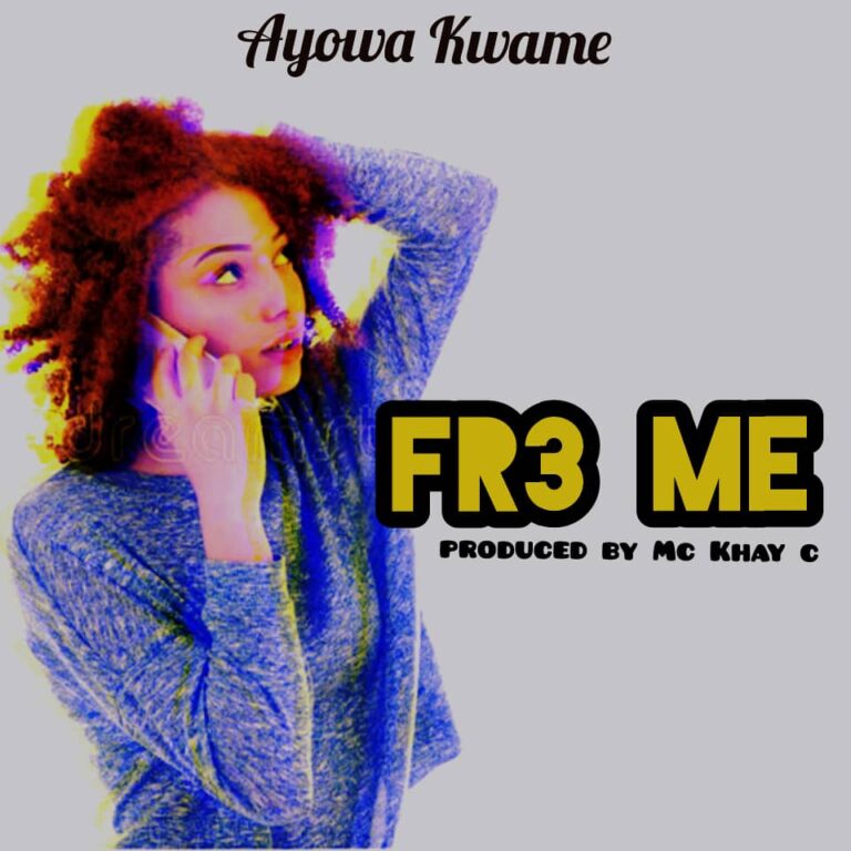 Ayowa Kwame – Fr3 Me