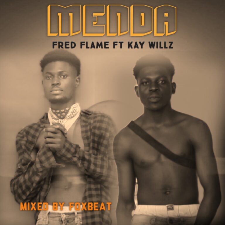 Fred Flame ft Kay Willz – Menda (mix by DatmixLord)