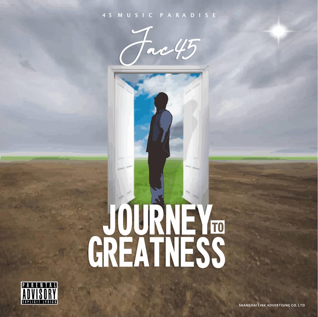 Jac45 - Journey To Greatness