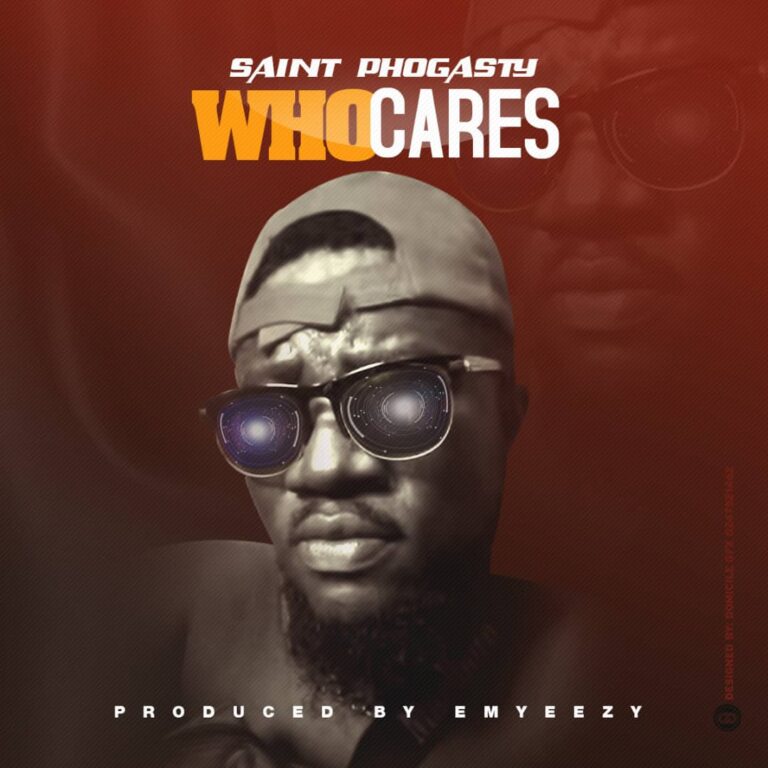 Saint Phogasty – Who Cares (full audio) mp3 download