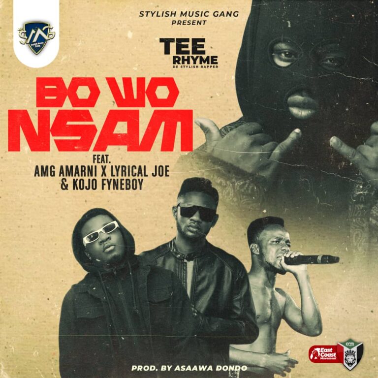 Tee Rhyme – BO WO NSAM ft. Amg Armani X Lyrical Joe X Kojo Fyneboy (Prod by Asaawa Dondo)
