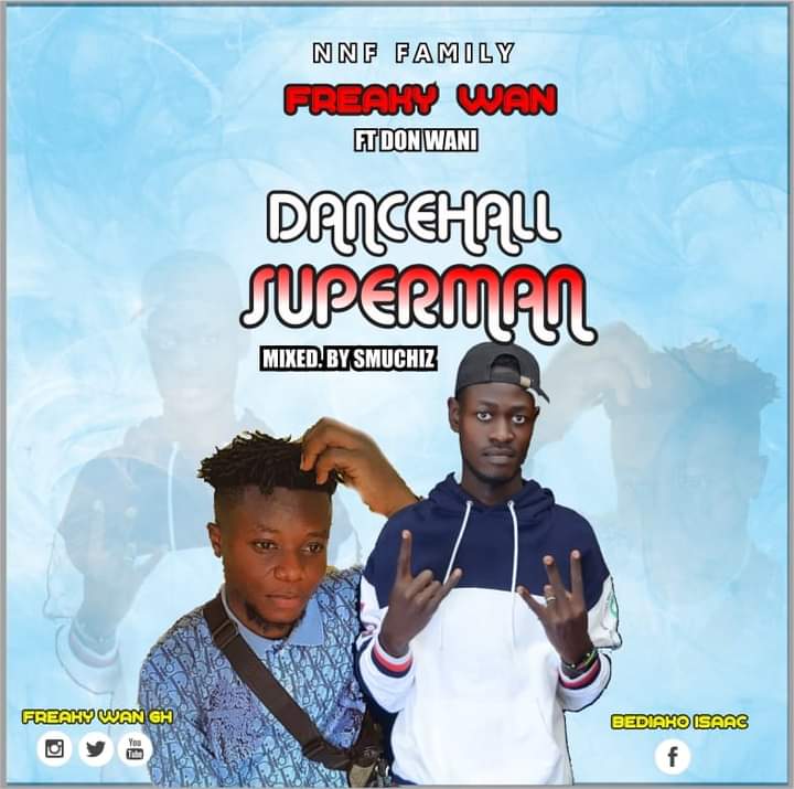 Freaky Wan – Dancehall SuperMan ft Don Wani