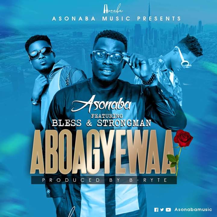 Asonaba – Aboagyewaa ft Bless & Strongman