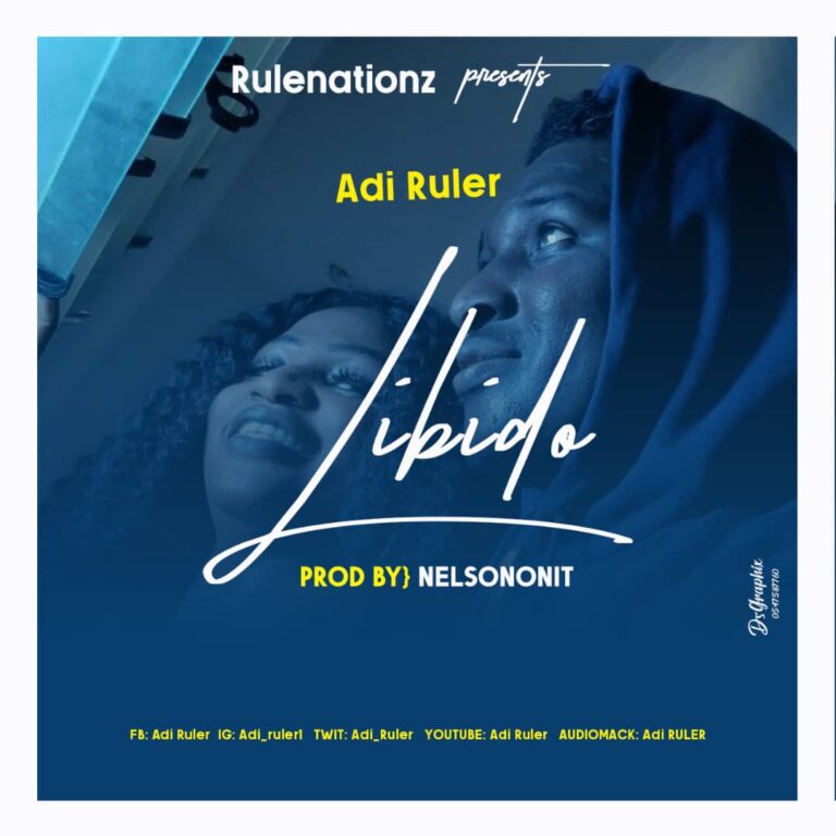 Adi Ruler – Libido (Prod NelsonOnIt)