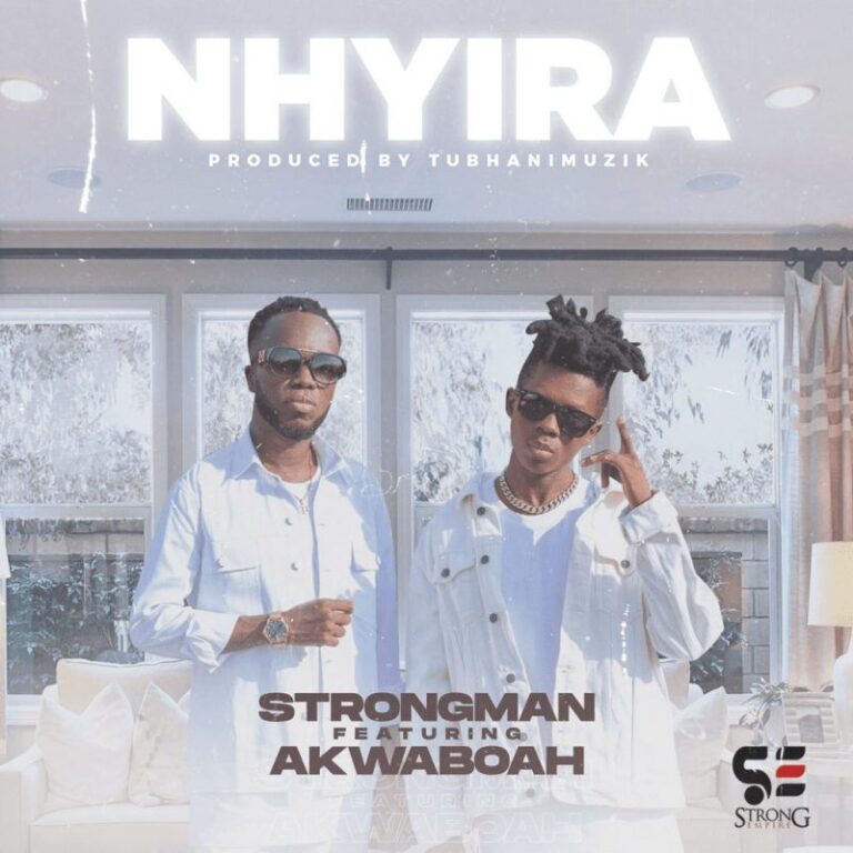 Strongman – Nhyira ft. Akwaboah