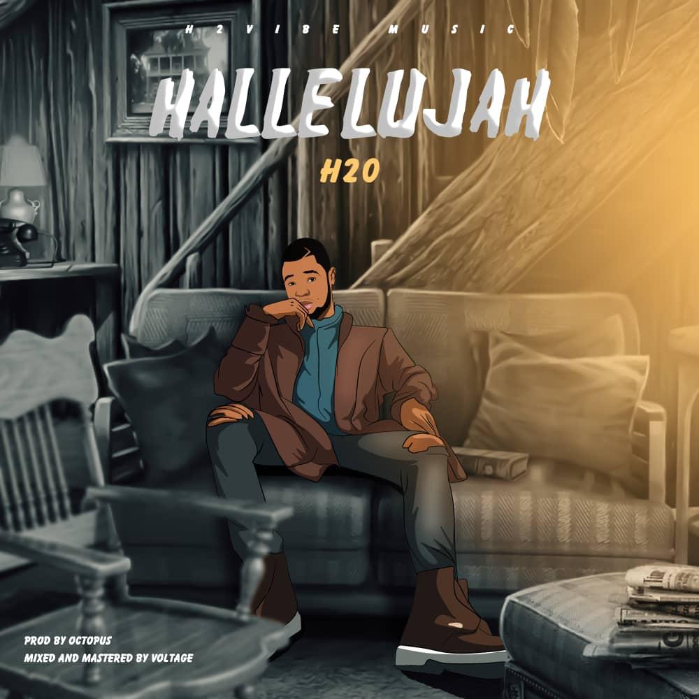 H2O - Halleluyah(Prod by Octopus & Mixed and Mastered by Voltage)
