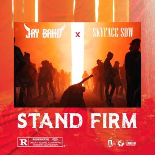 Jay Bahd & Skyface SDW – Stand Firm (ghflamez.com)