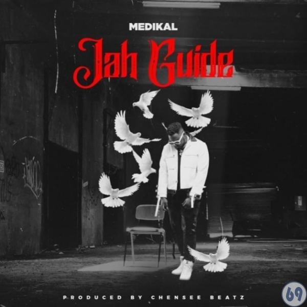 Medikal – Jah Guide