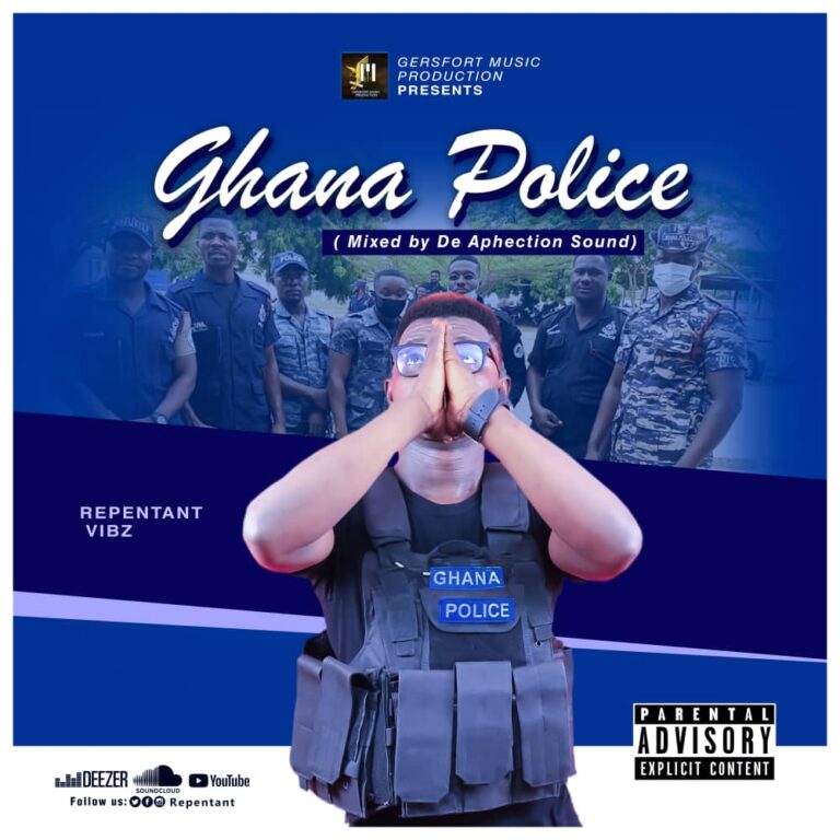 Repentant Vibz – Ghana Police (Mixed. By De Apphection Sound)