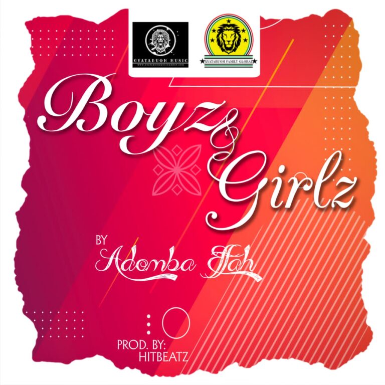 New Music: Download Boys & Girls By AdomBa Effah