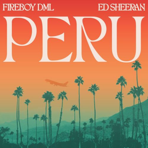 Fireboy DML – Peru (Remix) ft. Ed Sheeran (ghflamez.com)