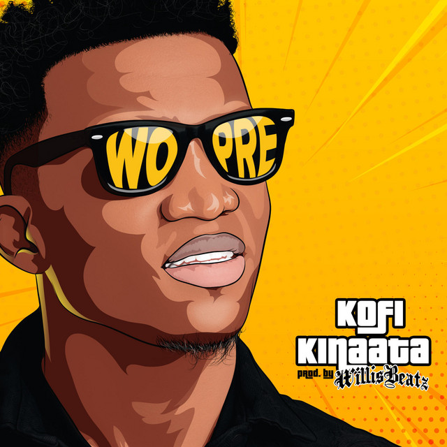 Kofi Kinaata – Wo Pre (Download mp3 Afrobeat Song)