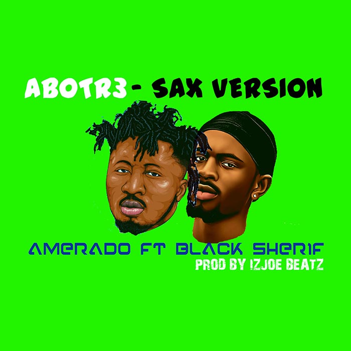 Amerado – Abotr3 SAX VERSION (Prod by IzJoe Beatz)