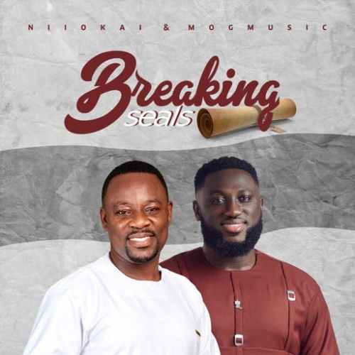 Download and Enjoy Breaking Seals from Nii Okai feat. MOGMusic
