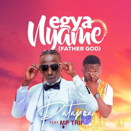 Download New Song By Patapaa titled Egya Nyame (Father God) ft. Mr. Trii
