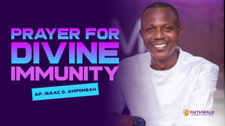 Prayer for divine immunity by Apostle Isaac Owusu Amponsah