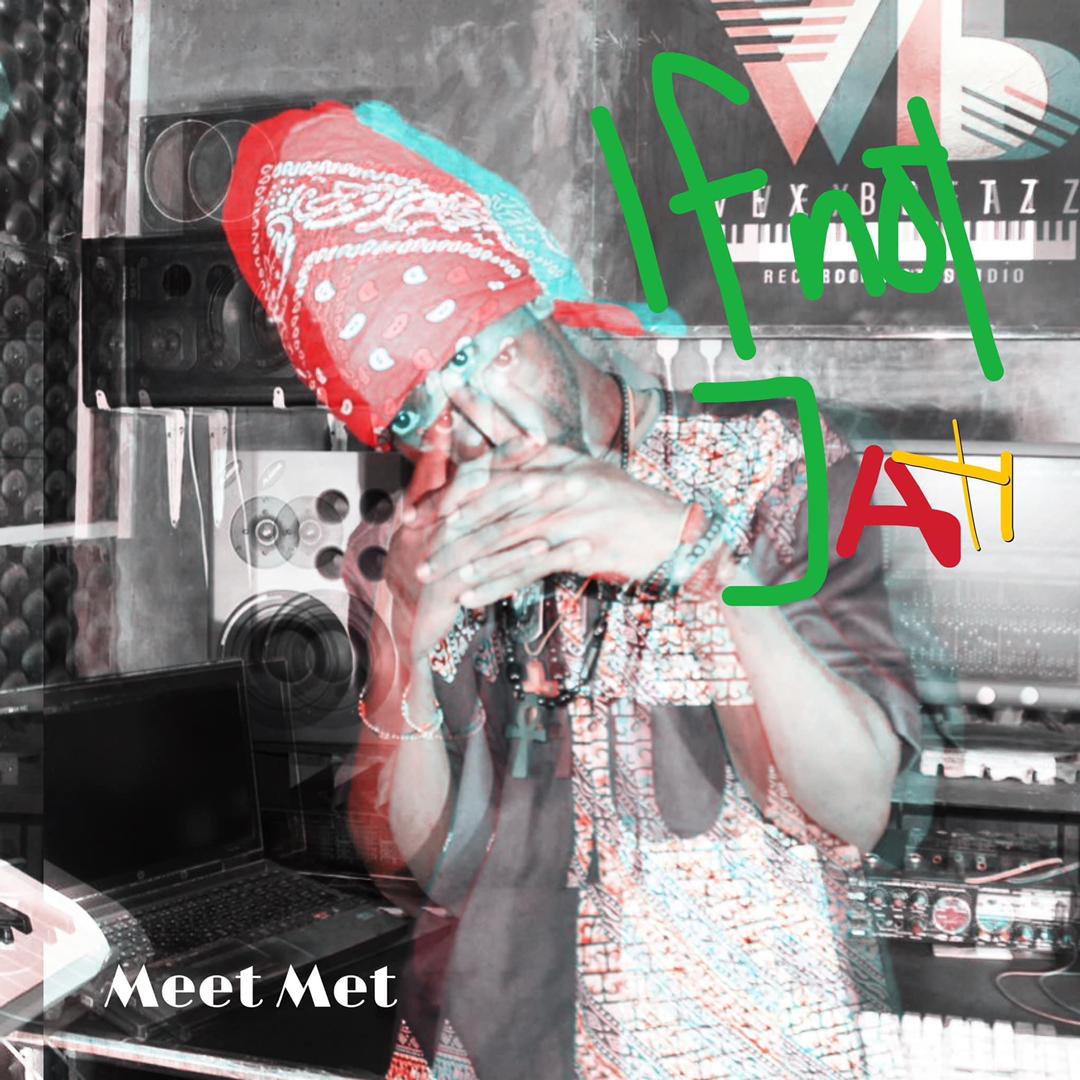 Meet Met - If Not Jah