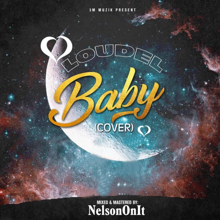 Download Baby Cover by Loudel (Produced By Nelsononit)