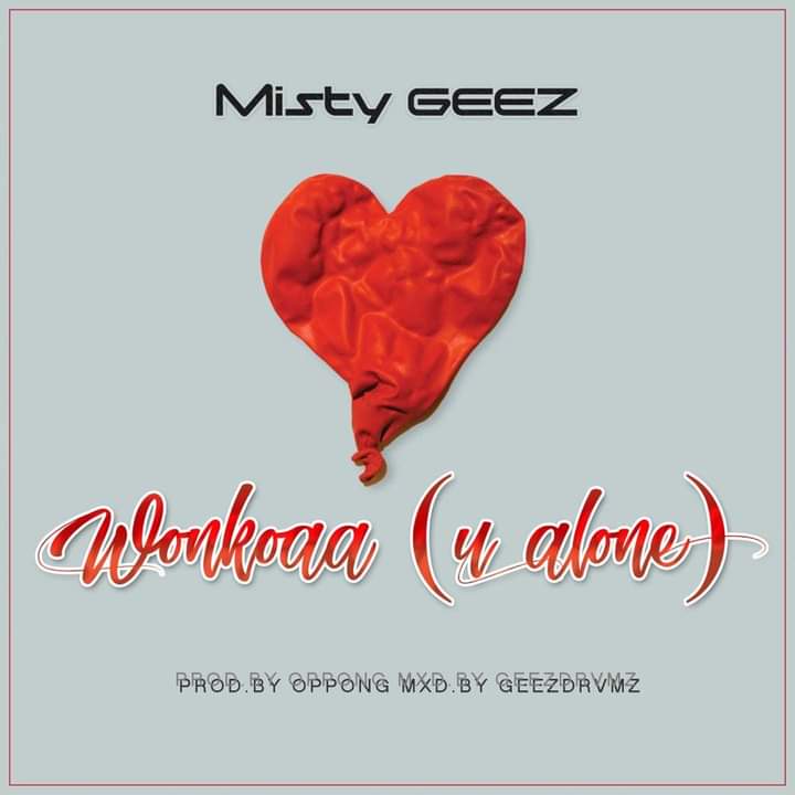 Download Wonkoa by Misty Geez (Prod. By Oppong Beat)