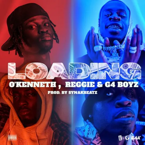 Download Loading by O’Kenneth & Reggie featuring G4 Boyz