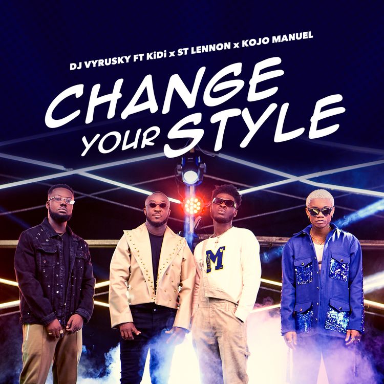 Change Your Style by DJ Vyrusky Ft KiDi, Kojo Manuel x St Lennon