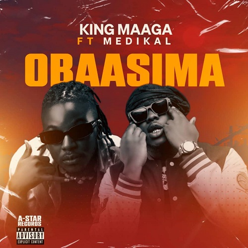 Download Obaasima by King Maaga Ft Medikal