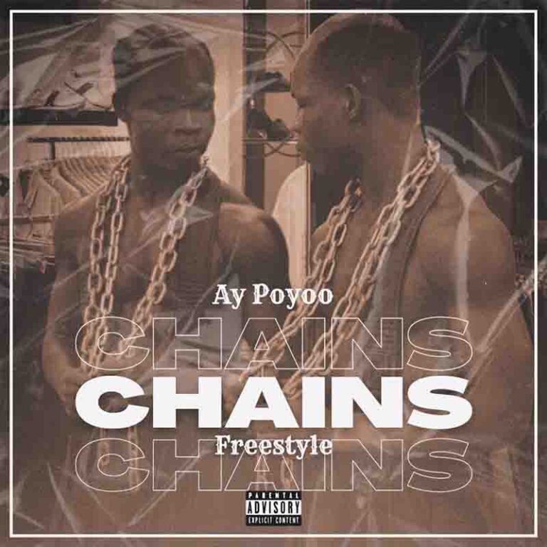 Chains Freestyle by Ay Poyoo [Full Mp3 Audio]