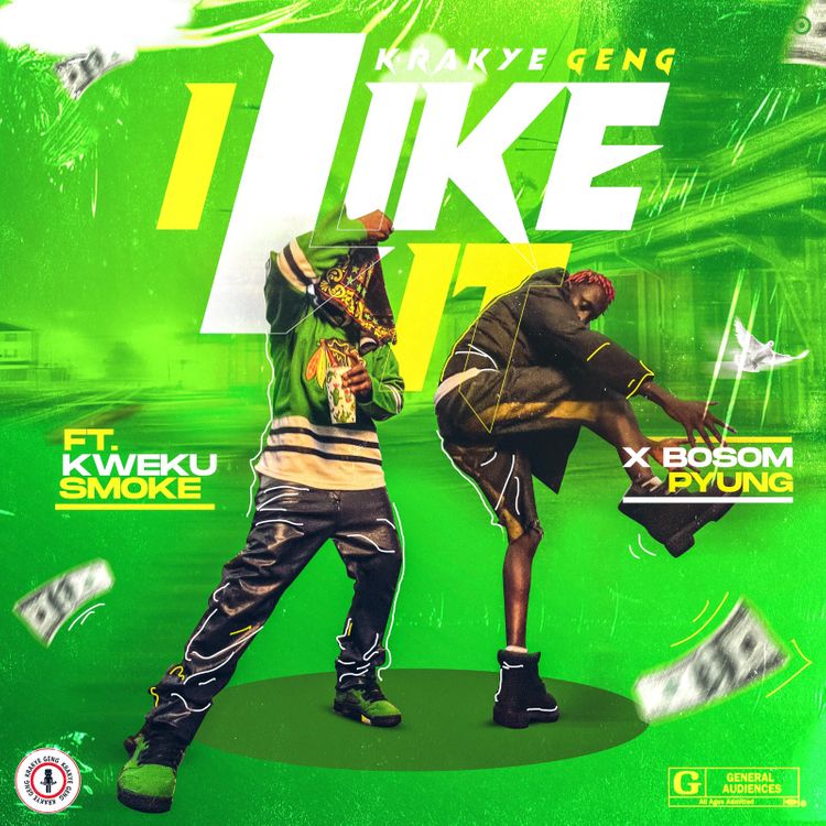 I Like It by Kweku Smoke & Bosom PYung [Full Mp3 Audio]