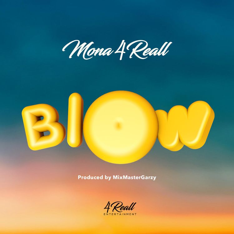 Blow by Mona 4Real[Full Mp3 Audio]