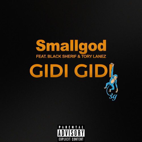 Gidi Gidi by Smallgod ft Black Sherif & Tory Lanez
