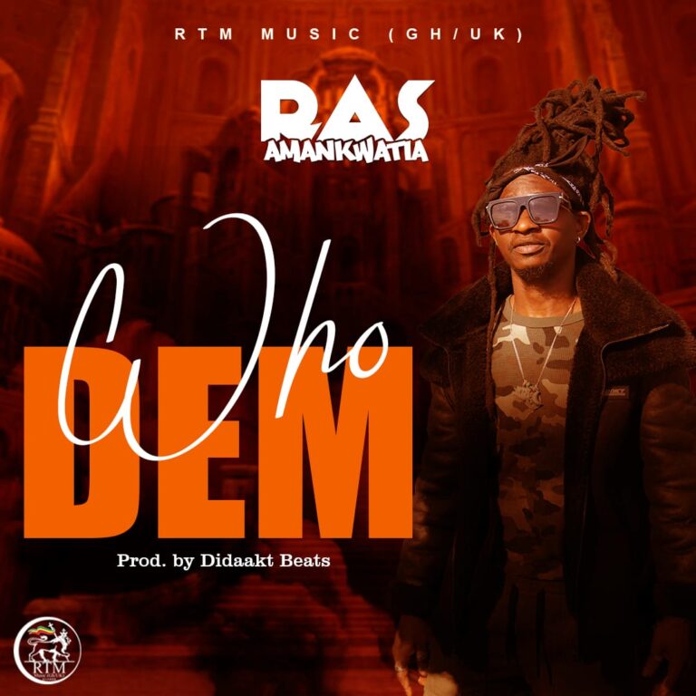 Download Who Dem by Ras Amankwatia Mp3