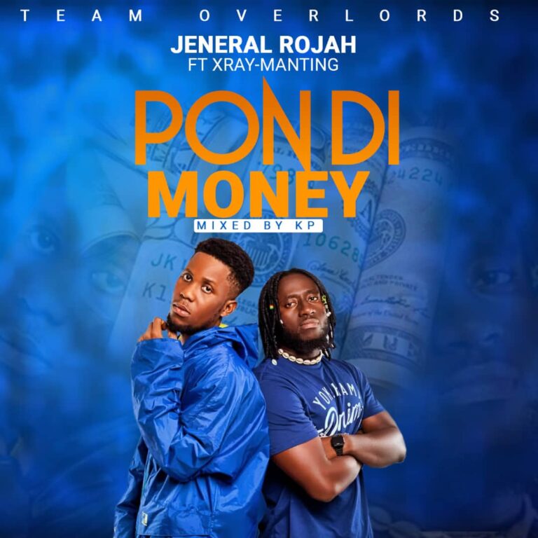 Pon  di Money by Jeneral Rojah ft xray-Manting