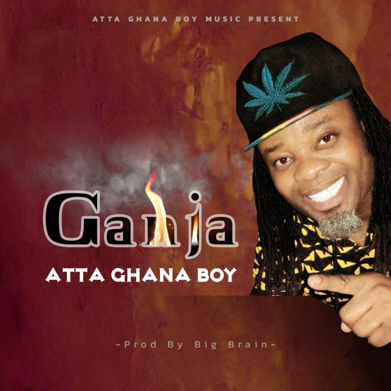 Ganja by Atta Ghanaboy