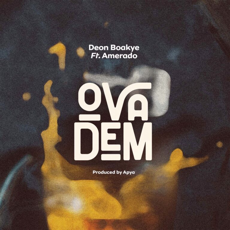 Ova Dem by Deon Boakye ft Amerado
