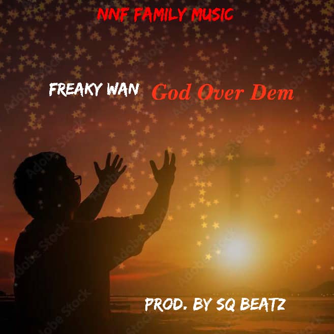 Download  God Over Dem by Freaky Wan