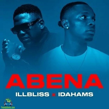 ILLBliss – Abena Ft. Idahams [Full Mp3 Audio]
