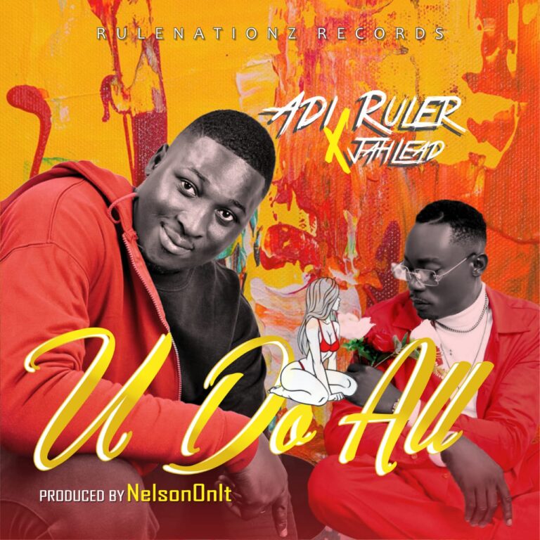 U do All by Adi Ruler ft.Jahlead[prod.Nelsononit]